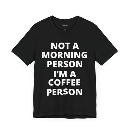 I'M A COFFEE PERSON