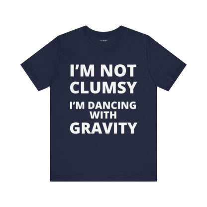 DANCING WITH GRAVITY