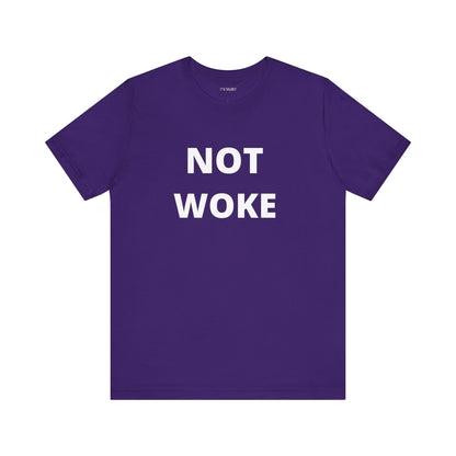NOT WOKE