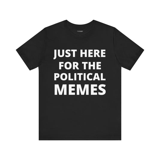 HERE FOR THE MEMES