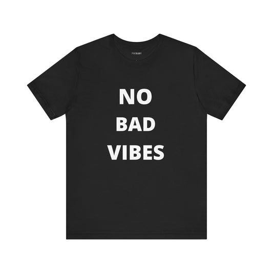 NO BAD VIBES