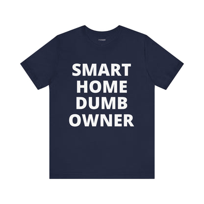 SMART HOME DUMB OWNER