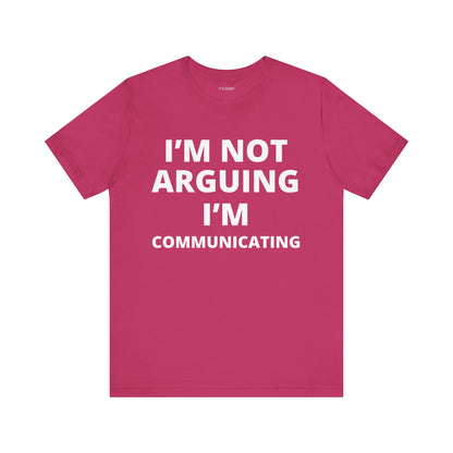 I'M NOT ARGUING