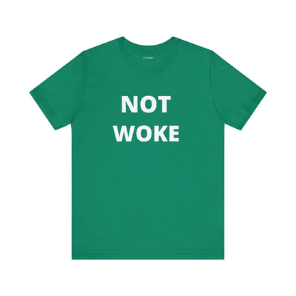 NOT WOKE