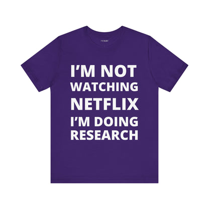 NOT WATCHING NETFLIX
