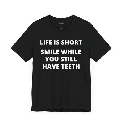 LIFE IS SHORT