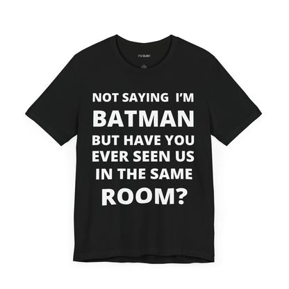 NOT BATMAN