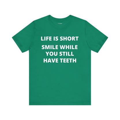 LIFE IS SHORT