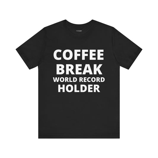 COFFEE BREAK RECORD HOLDER