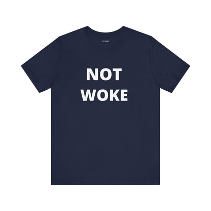 NOT WOKE