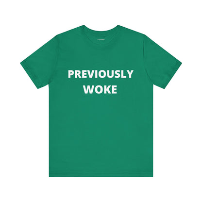 PREVIOUSLY WOKE