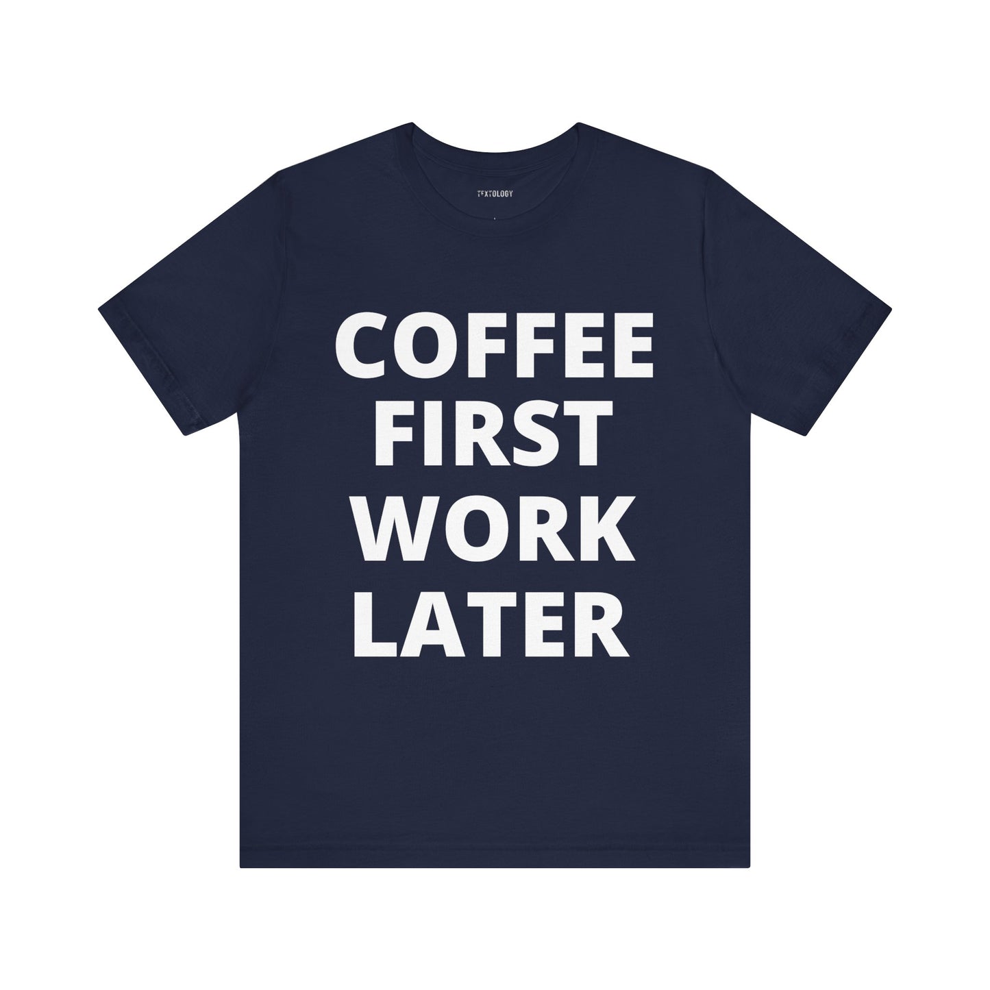 COFFEE FIRST WORK LATER