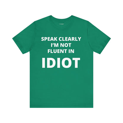 NOT FLUENT IN IDIOT