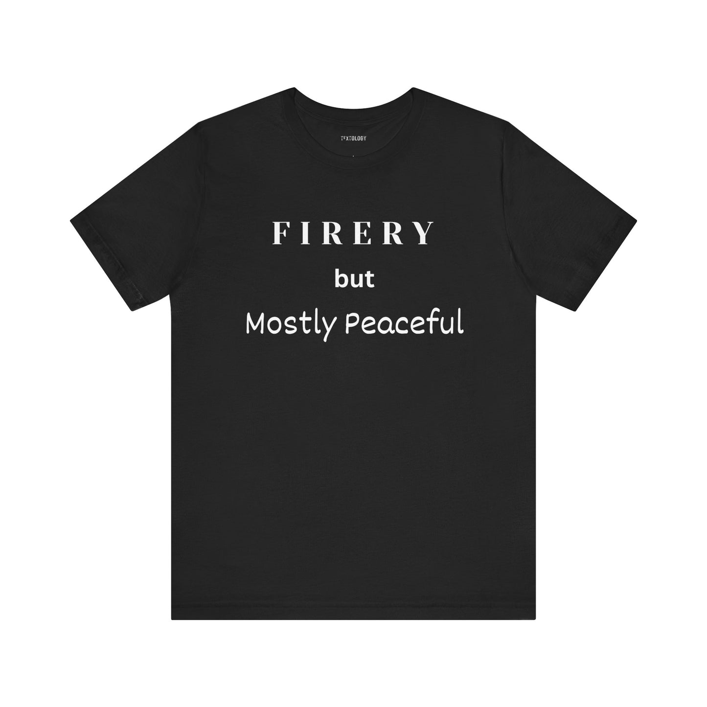 FIRERY BUT MOSTLY PEACEFUL