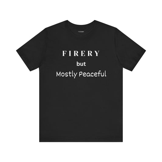 FIRERY BUT MOSTLY PEACEFUL