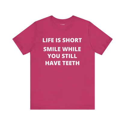 LIFE IS SHORT