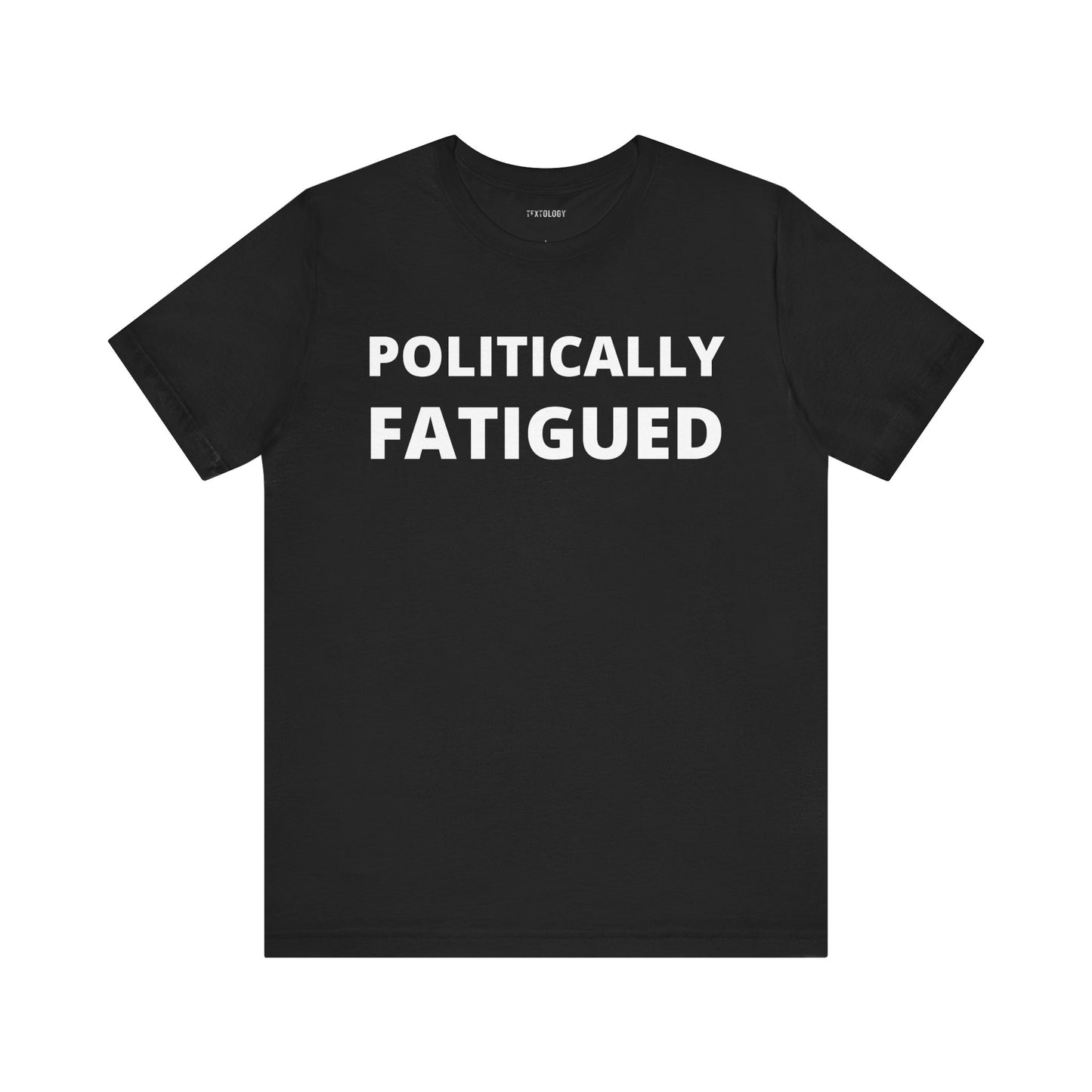 POLITICALLY FATIGUED