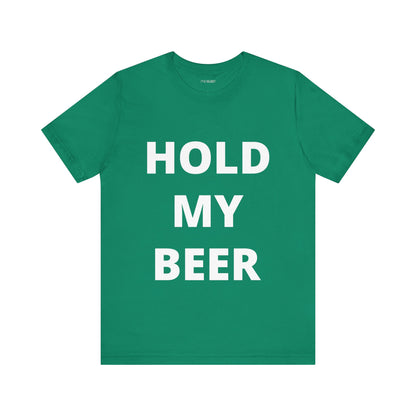 HOLD MY BEER