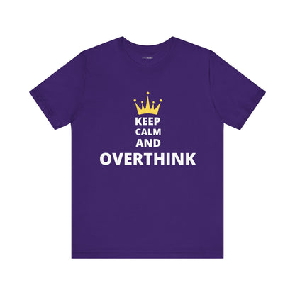 KEEP CALM AND OVERTHINK
