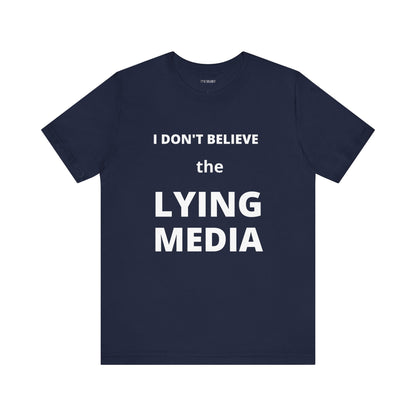 I DON'T BELIEVE THE LYING MEDIA