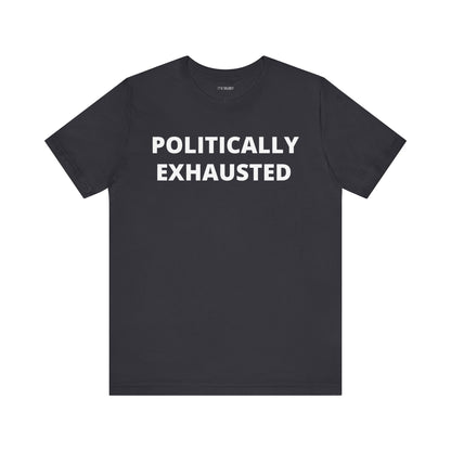 POLITICALLY EXHAUSTED
