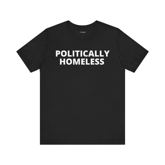 POLITICALLY HOMELESS