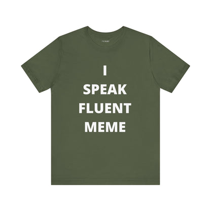 I SPEAK FLUENT MEME