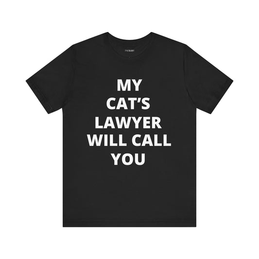 CAT'S LAWYER WILL CALL