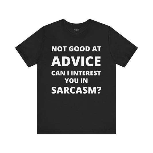 NOT GOOD AT ADVICE
