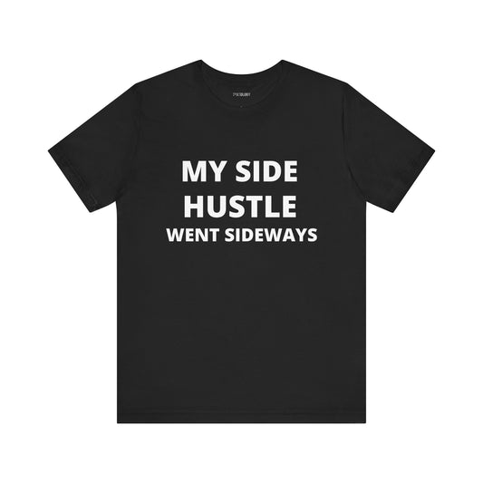 MY SIDE HUSTLE WENT SIDEWAYS