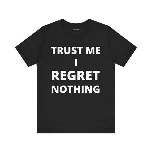 REGRET NOTHING