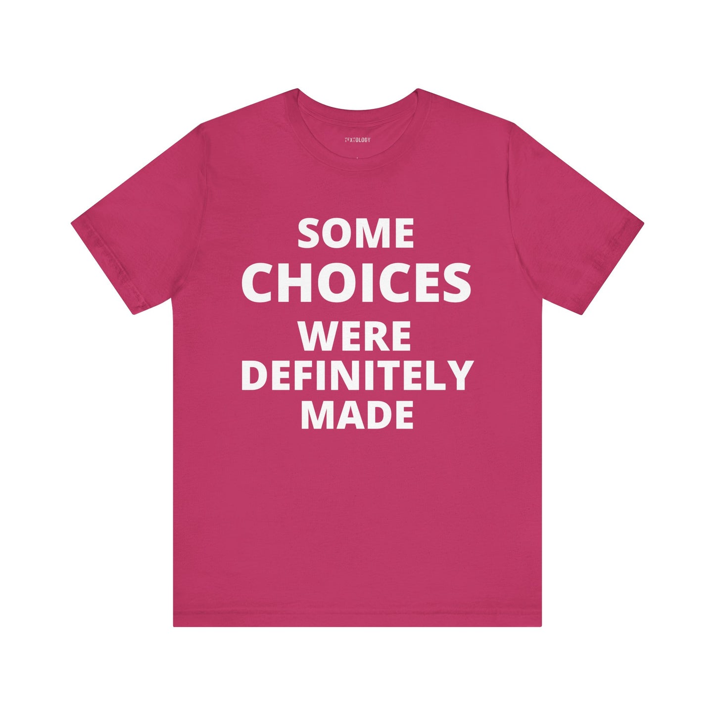 CHOICES WERE MADE