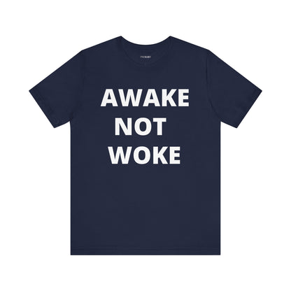 AWAKE NOT WOKE