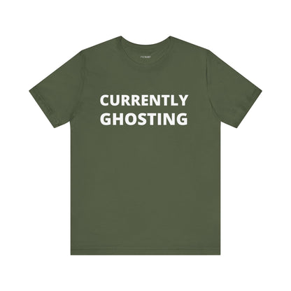 CURRENTLY GHOSTING