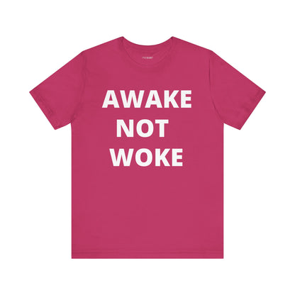 AWAKE NOT WOKE