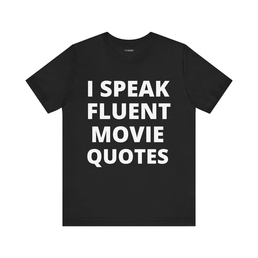 I SPEAK MOVIE QUOTES
