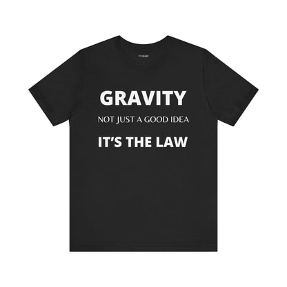 GRAVITY-IT'S THE LAW