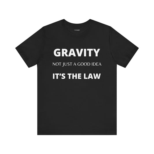 GRAVITY-IT'S THE LAW