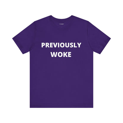 PREVIOUSLY WOKE