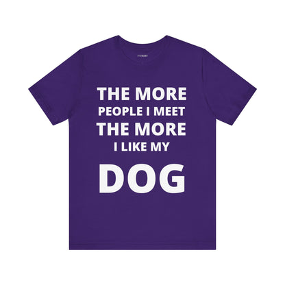 MORE I LIKE MY DOG