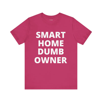 SMART HOME DUMB OWNER
