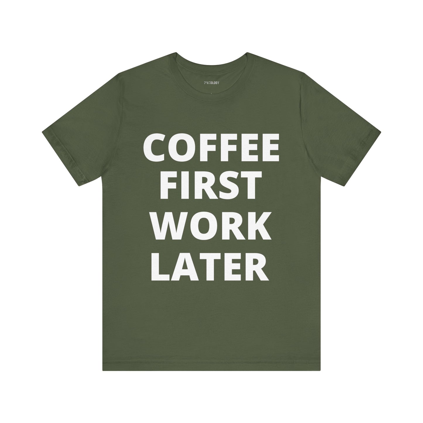 COFFEE FIRST WORK LATER