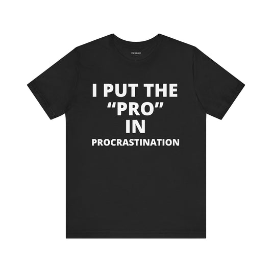PRO IN PROCRASTINATION