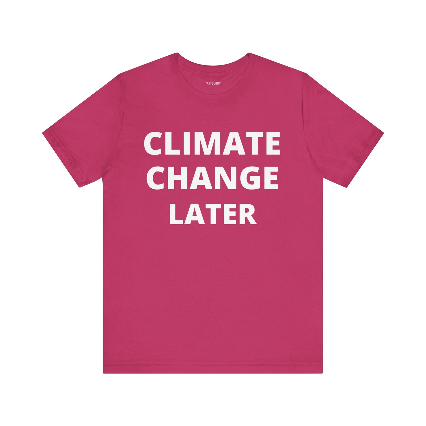 CLIMATE CHANGE LATER