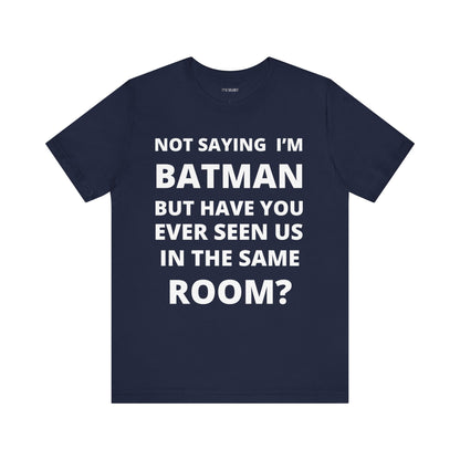 NOT BATMAN