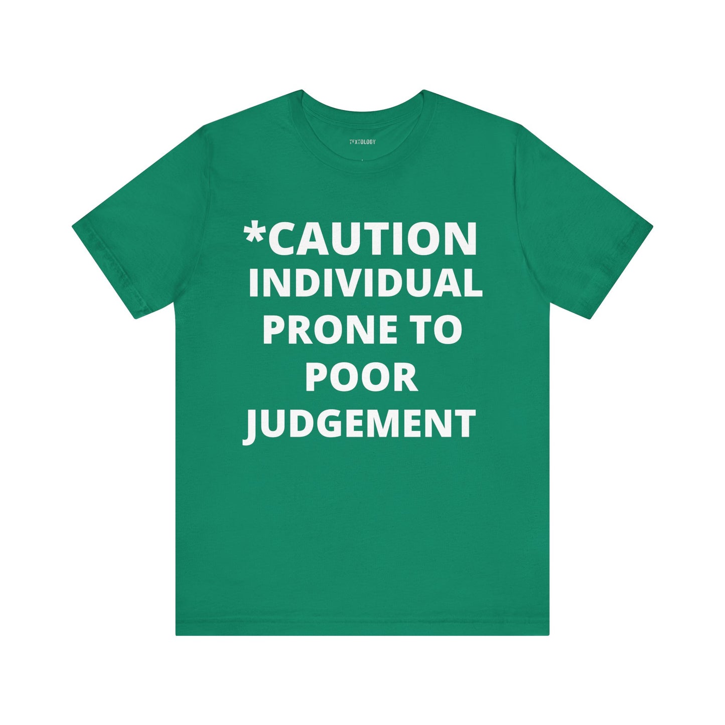 PRONE TO POOR JUDGEMENT