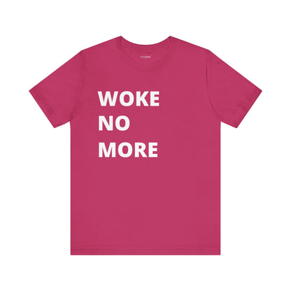 WOKE NO MORE