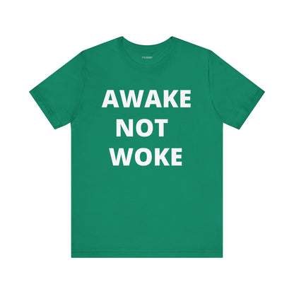 AWAKE NOT WOKE