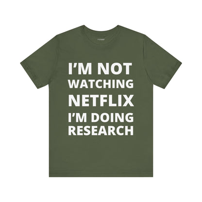 NOT WATCHING NETFLIX