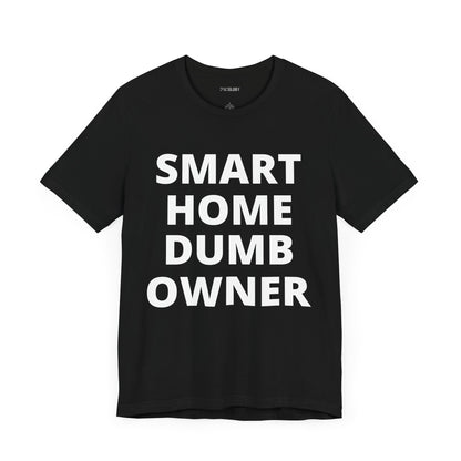 SMART HOME DUMB OWNER